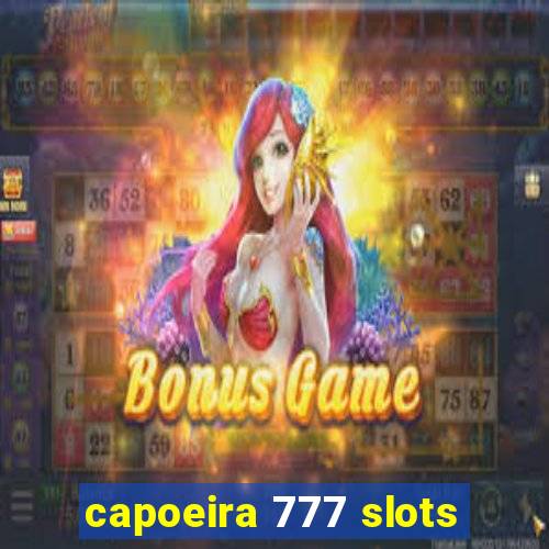 capoeira 777 slots